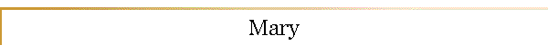 Mary